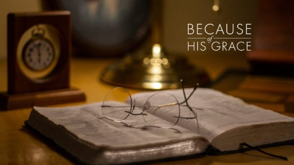 Because of His Grace