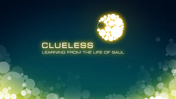 Clueless - Learning from the Life of Saul