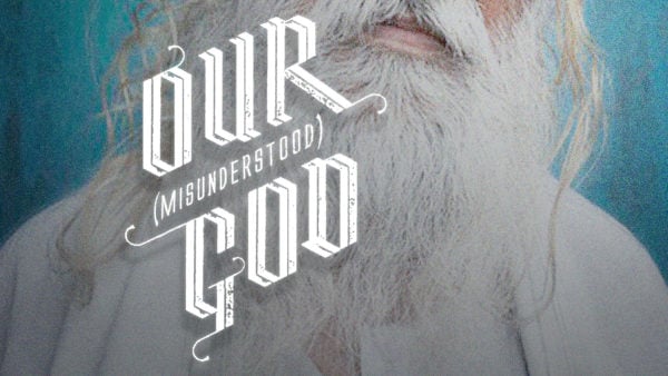 Our (Misunderstood) God