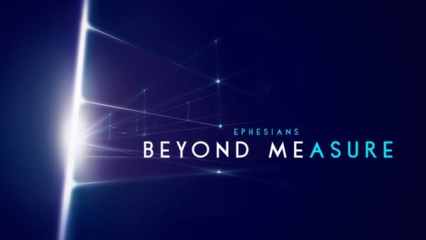 Ephesians: Beyond Measure