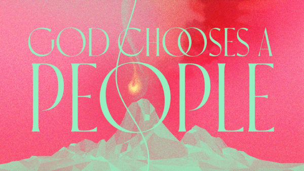 Live This Book: God Chooses a People