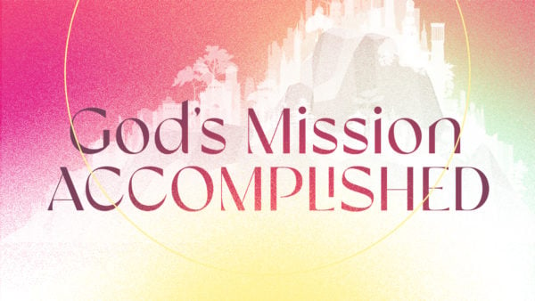 Live This Book: God's Mission Accomplished