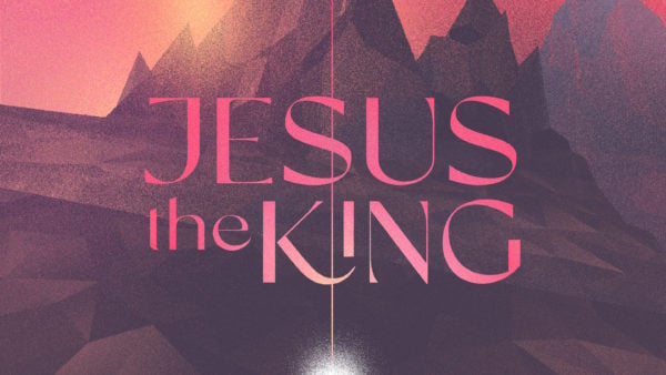 Live This Book: Jesus the King